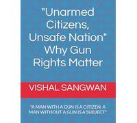 "Unarmed Citizens, Unsafe Nation" Why Gun Rights Matter: "A MAN WITH A GUN IS A CITIZEN. A MAN WITHOUT A GUN IS A SUBJECT"