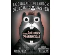 Unas amígdalas problemáticas: Los relatos de terror del conejito Jasper (Picarona)