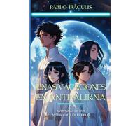 UNAS VACACIONES EN ANTHALIKNA: Aventuras de una anthaliknita en el exilio