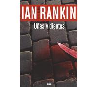 Uñas y dientes: Serie John Rebus III: 3 (Serie Negra)