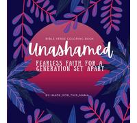 Unashamed: Fearless faith for a generation set apart