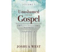 Unashamed of the Gospel (An Expository Devotional on the Book of Romans)