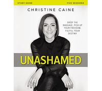 Unashamed Study Guide | Softcover: Drop the Baggage, Pick up Your Freedom, Fulfill Your Destiny