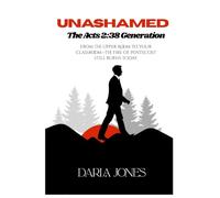 Unashamed: The Acts 2:38 Generation