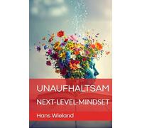 UNAUFHALTSAM: NEXT-LEVEL-MINDSET
