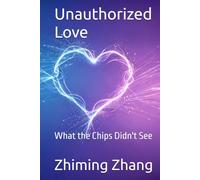 Unauthorized Love: What the Chips Didn't See
