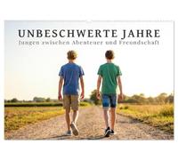 Unbeschwerte Jahre - Jungen zwischen Abenteuer und Freundschaft (Wandkalender 2027 DIN A2 quer), CALVENDO Monatskalender: Stimmungsvolle Momente ... der Jugend in authentischen Bildern.