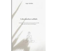 Unbezähmbar weiblich: Motivation, Achtsamkeit & Aromayoga für eine wilde Reise durch die Wechseljahre