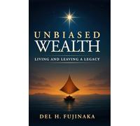 Unbiased Wealth: Living and Leaving a Legacy