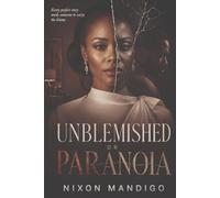 Unblemished Or Paranoia: Every perfect story needs someone to carry the blame