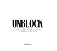 Unblock by Bound and Written: 30 Prompts to Defeat Writer's Block