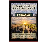 Unblocked: To write a book, first write the first word.