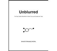 Unblurred: The Raw Student Manifesto to Reset Focus and Escape the Traps