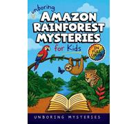 Unboring Amazon Rainforest Mysteries for Kids: Funny, Fascinating Guide to the Greatest Amazon Rainforest Mysteries, Incredible Creatures, and ... (A Visual Learning Guide to European History)