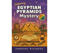 Unboring Egyptian Pyramids Mystery for Kids: Funny, Fascinating Guide to the Strangest True Egyptian Pyramids Mysteries, Hidden Secrets, and ... Activities for Classrooms and Homeschoolers)