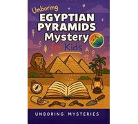 Unboring Egyptian Pyramids Mystery for Kids: Funny, Fascinating Guide to the Strangest True Egyptian Pyramids Mysteries, Hidden Secrets, and Unexplained History: 4 (History Mysteries for Kids)