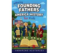 Unboring Founding Fathers of America History for Kids: 16