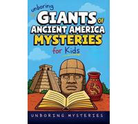 Unboring Giants of Ancient America Mysteries for Kids: 12 (History Mysteries)