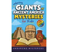 Unboring Giants of Ancient America Mysteries for Kids: Funny, Fascinating Guide to the Strangest True Giants of Ancient America Mysteries, Hidden ... Activities for Classrooms and Homeschoolers)