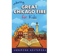 Unboring Great Chicago Fire for Kids