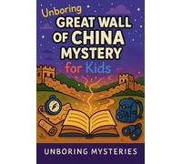 Unboring Great Wall of China Mystery for Kids: 3 (Earth's Greatest Mysteries for Kids)