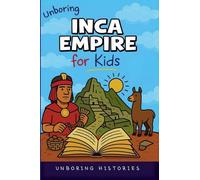 Unboring Inca Empire for Kids