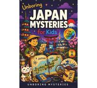 Unboring Japan Mysteries for Kids: Funny, Fascinating Guide to the Most Baffling Japan Mysteries, Strange Legends, and Unsolved History (Earth’s ... Activities for Classrooms and Homeschoolers)