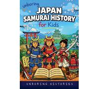 Unboring Japan Samurai History for Kids: 3 (World History)