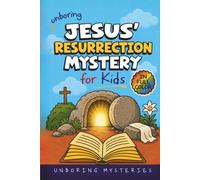Unboring Jesus' Resurrection Mystery for Kids: Funny, Fascinating Guide to the Greatest Resurrection Mysteries, Biblical Clues, and Faith-Building ... Activities for Classrooms and Homeschoolers)