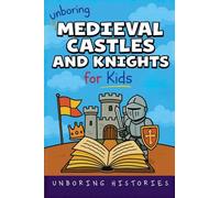 Unboring Medieval Castles and Knights for Kids (Medieval & Renaissance)