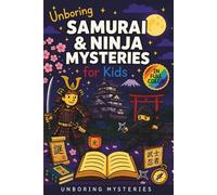 Unboring Samurai & Ninja Mysteries for Kids: Funny, Fascinating Guide to the Greatest Samurai & Ninja Mysteries, Secret Missions, and Unanswered ... Activities for Classrooms and Homeschoolers)