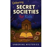 Unboring Secret Societies for Kids: 5