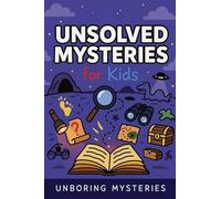 Unboring Unsolved Mysteries for Kids