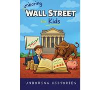 Unboring Wall Street for Kids: 15 (American History)