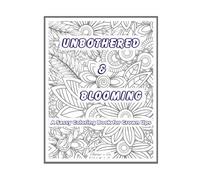 Unbothered & Blooming: A Sassy Coloring Book for Grown Ups