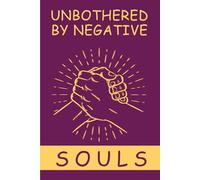Unbothered By Negative Souls Notebook: A Positivity Notebook for Women Who Rise Above Negativity