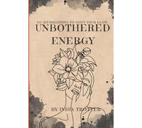 Unbothered Energy: 101 Affirmations to Shift Your Glow