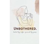 Unbothered. Fueled by coffee, powered by peace.