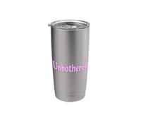 UNBOTHERED. LA PALABRA SIN MOLVER EN UNA TEE Vaso térmico de acero inoxidable de doble pared