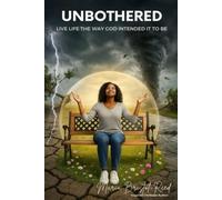 Unbothered: Living Life the Way God Intended It to Be