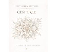 Unbothered Mandalas: Centered: A Mindful Coloring Book for Calm, Clarity, and Inner Balance