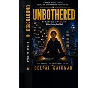 UNBOTHERED: The Buddha's Guide to Winning at Life Without Losing Your Mind