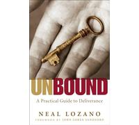 Unbound: A Practical Guide To Deliverance