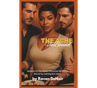 Unbound: A Steamy BWWM MFM Romance - Three Bodies. One Bed. No Apologies. (Stranded. Tempted. Taken.) (The Ache)