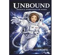 UNBOUND: Doodles & Affirmations for Women: Fearlessness Signature Cover (Vol. 1: Becoming)