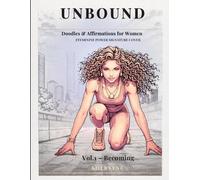 UNBOUND: Doodles & Affirmations for Women: Feminine Power Signature Cover (Vol. 1: Becoming)