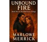 Unbound Fire: Book Two of The Wild Grace Trilogy: 2