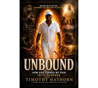 UNBOUND: How God Turned My Pain Into Purpose