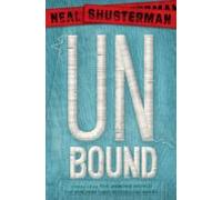 Unbound: Stories From The Unwind World (unwind Dystology 5)