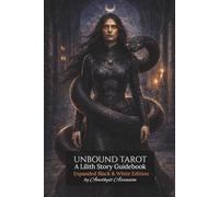 Unbound Tarot: A Lilith Story Expanded Black & White Edition
